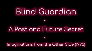 Blind Guardian  A Past and Future Secret lyrics Imaginations from the Other Side [upl. by Nirmak]