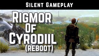 Rigmor of Cyrodiil Reboot  Silent Skyrim Playthrough P1 [upl. by Sulihpoeht]