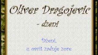 Oliver Dragojevic  Dzeni [upl. by Eseneg]