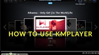 How To Use KM Player aka KMPlayer [upl. by Eerbua]