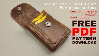 How to Make Leather Small Belt Pouch  FREE PDF Pattern [upl. by Ruff]