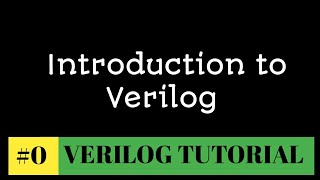 Introduction to Verilog HDL [upl. by Enila]