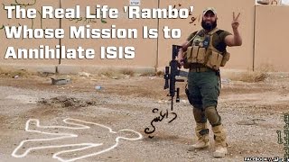 Meet A RealLife Rambo Who Wants to Destroy ISIS [upl. by Beutler]