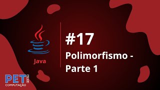 Aula 17  Polimorfismo Parte 1 [upl. by Nwahsyd373]