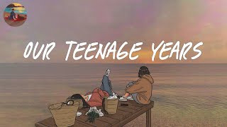 Our teenage years 🌈 A playlist reminds you the best time of your life  Saturday Melody Playlist [upl. by Artimas890]