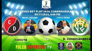 CÚCUTA DEPORTIVO VS REAL CUNDINAMARCA CUADRANGULARES TORNEO BETPLAY 2024 [upl. by Lienahs]