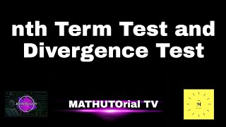 L28 nth Term Test and Divergence Test [upl. by Horodko]