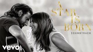 Lady Gaga  Ill Never Love Again from A Star Is Born Extended VersionOfficial Audio [upl. by Paulson]