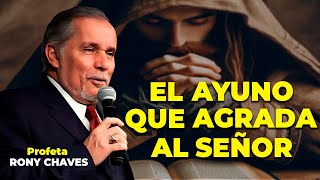 El Ayuno que agrada al Señor  Rony chaves [upl. by Annaoi416]