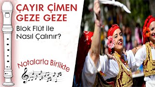 Çayır Çimen Geze Geze Blok Flüt Notaları [upl. by Ailemap646]