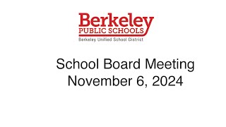 Berkeley USD Regular School Board Meeting  November 6 2024 [upl. by Riabuz]