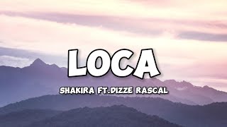 Shakira  Loca Lyric Video ft Dizzee Rascal [upl. by Aeuhsoj518]