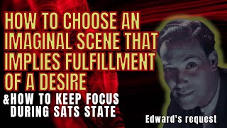 HOW TO CHOOSE A SCENE THAT IMPLIES FULFILLMENT OF A DESIRE AND HOW TO MAINTAIN FOCUS WHILE SATS [upl. by Kittie875]