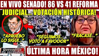 EN VIVO SENADO ¡APRUEBAN REFORMA JUDICIAL 86 VS 41 MORENA VS PRI PAN PIÑA NO DUERME HOY [upl. by Perlie]