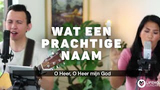 Wat een prachtige naam  Hillsong  What A Beautiful Name Dutch Cover  LFHS Worship [upl. by Dorr19]