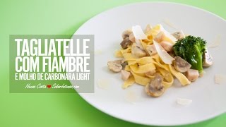 Tagliatelle com Fiambre e Molho de Carbonara Light [upl. by Pollerd400]