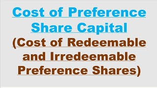 Cost of Preference Share Capital  Cost of Redeemable and Irredeemable Preference Shares [upl. by Ahsenit904]