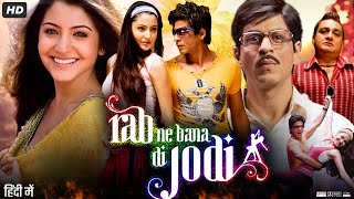 Rab Ne Bana Di Jodi Full Movie Review amp Facts  Shah Rukh Khan  Anushka Sharma  Preity Zinta  HD [upl. by Keenan]