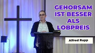 Gehorsam ist besser als Lobpreis  Alfred Rupp [upl. by Chantalle]