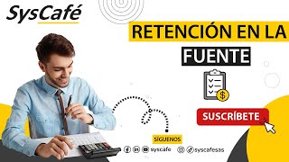 Retención en la Fuente  SysCafé 📋💰 [upl. by Yennep]