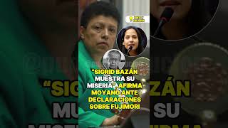 “SIGRID BAZÁN MUESTRA SU MISERIA” AFIRMA MOYANO ANTE DECLARACIONES SOBRE FUJIMORI [upl. by Kawai]