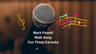 Mark Powell  Walk Away Karaoke Instrumental Lyrics  Fun Times Karaoke [upl. by Annej466]