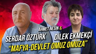 Devlet Mafya Omuz Omuza  Serdar Öztürk amp Dilek Ekmekçi amp Ahmet Nesin [upl. by Kwabena523]