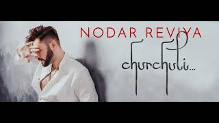 Nodar Reviya  Churchuli ნოდარ რევია  ჩურჩული [upl. by Sacha881]