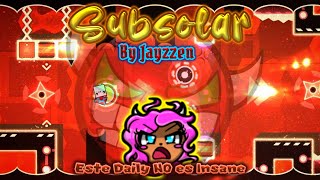 ESTO NO ES INSANE  Subsolar 100 Daily DEMON by Jayzzen 3 Coins  GD 22   ItsAndreXtarYT [upl. by Humberto214]