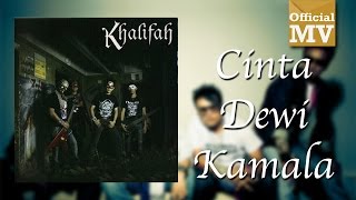 Khalifah  Cinta Dewi Kamala Official Music Video [upl. by Stander677]