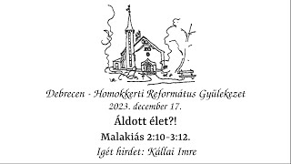 Istentisztelet  Áldott élet  Kállai Imre  20231217 [upl. by Ardnuasal]