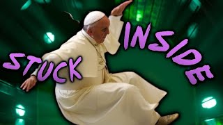 stuck inside POPE FRANCIS verse [upl. by Anyat]