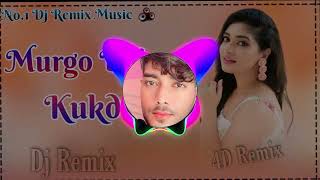 quotMurgo Bolyo Kukdu Ku Shayam Dhani Ka Mela Ki Tyari Kar Le Tu Nishu mixing balawas hard elactro dj [upl. by Joash]