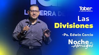 Las divisiones  Ps Edwin Corcio  Noche de Amigos [upl. by Amaryl]