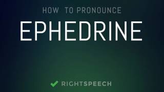 Ephedrine  How to pronounce Ephedrine [upl. by Posner]