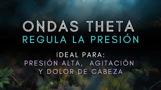 Ondas Theta  Ritmos para el Control de la Presión Arterial Ansiedad y Estrés  ‘’Anam’’ [upl. by Py946]