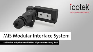 icotek MIS Modular Interface System  Split cable entry frame with Han 3A  Han 4A connection  IP65 [upl. by Braswell226]