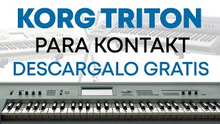 😲 KORG TRITON para KONTAKT Librería GRATIS  DESCÁRGALO EN LA DESCRIPCIÓN [upl. by Krefetz]