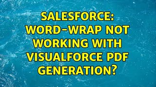 Salesforce wordwrap not working with VisualForce PDF generation 4 Solutions [upl. by Gilliette]