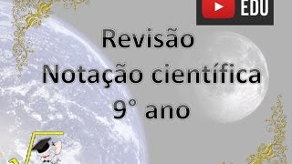 Notação Científica  EF09MA04 Revisão 9° ano [upl. by Lonna692]