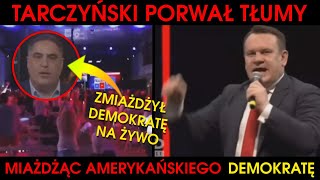 DOMINIK TARCZYŃSKI PORWAŁ TŁUMY MIAŻDŻĄC AMERYKAŃSKIEGO DEMOKRATĘ PRZEMOWA ROBI FURORĘ [upl. by Ultan]