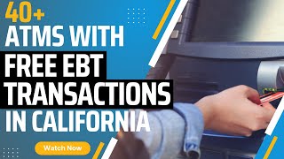 40 ATMs with Free EBT Transactions in California [upl. by Angie]