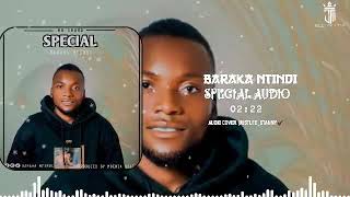 Baraka Ntindi  Special Official Audio [upl. by Ona]