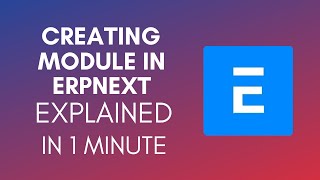 How To Create Module In ERPNext 2025 [upl. by Wilfred539]