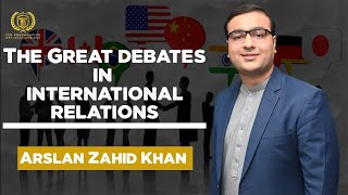 The Great Debates in International Relations  Arslan Zahid Khan  International Relations [upl. by Hibbs]