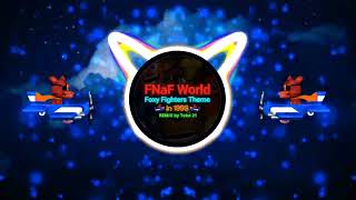 FNaF World Foxy Fighters Theme in 1999 REMIX 🎶  Project by Teka 21 [upl. by Aleka]