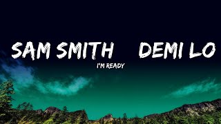 Im Ready  Sam Smith amp Demi Lovato Lyrics 🎵  25 Min [upl. by Nagar]