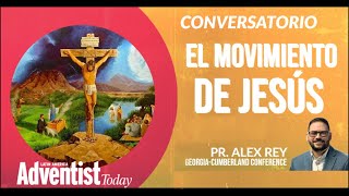 Conversatorio quotEl movimiento de Jesúsquot  Daniel A Mora Editor for Adventist Today LatinAmerica [upl. by Stanton]