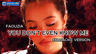 KARAOKE VERSION Faouzia  You Dont Even Know Me Instrumental No Vocal [upl. by Zoilla]