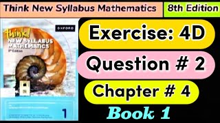 Exercise 4 DQuestion  2  D1 8th edition think new syllabus mathematics book 1  o level maths [upl. by Nonnah]